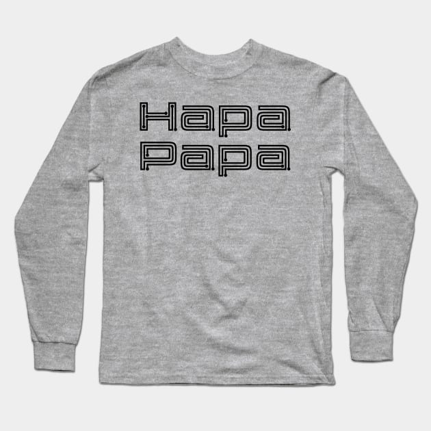 Hapa Papa Long Sleeve T-Shirt by KenKiy